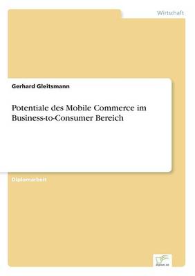 Potentiale des Mobile Commerce im Business-to-Consumer Bereich (Paperback)