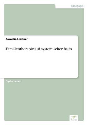 Familientherapie Auf Systemischer Basis (Paperback)