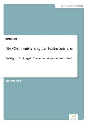 Die konomisierung Der Kulturbetriebe (Paperback)