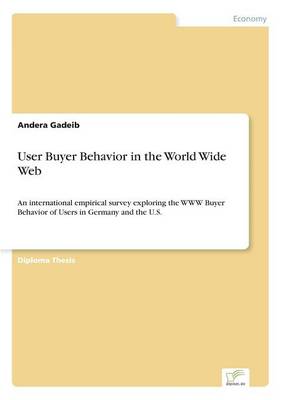 User Buyer Behavior in the World Wide Web (Paperback)
