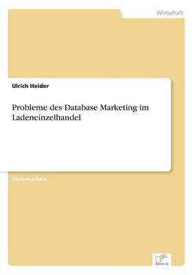 Probleme Des Database Marketing Im Ladeneinzelhandel (Paperback)