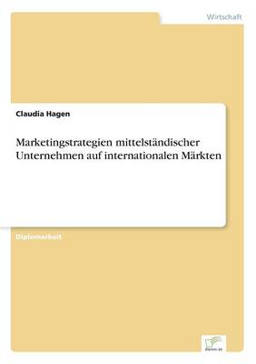 Marketingstrategien Mittelstandischer Unternehmen Auf Internationalen Markten (Paperback)