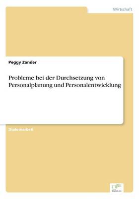 Probleme Bei Der Durchsetzung Von Personalplanung Und Personalentwicklung (Paperback)