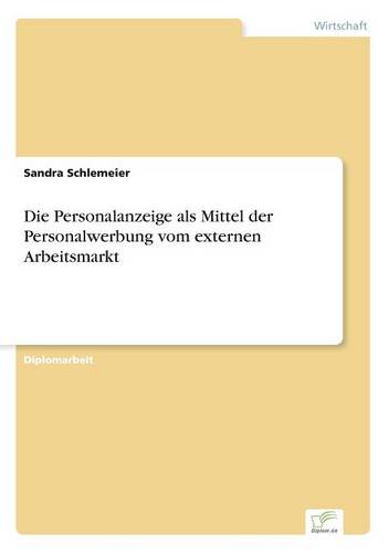 Die Personalanzeige ALS Mittel Der Personalwerbung Vom Externen Arbeitsmarkt (Paperback)