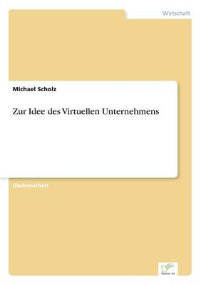 Zur Idee Des Virtuellen Unternehmens (Paperback)