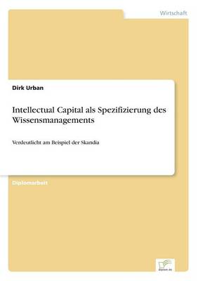 Intellectual Capital ALS Spezifizierung Des Wissensmanagements (Paperback)