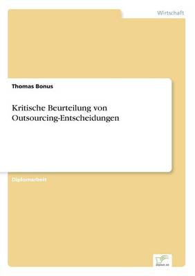 Kritische Beurteilung Von Outsourcing-Entscheidungen (Paperback)