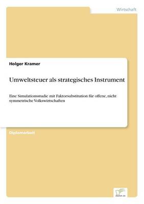 Umweltsteuer ALS Strategisches Instrument (Paperback)