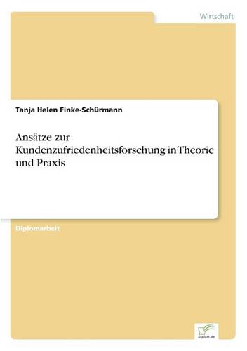 Ansatze Zur Kundenzufriedenheitsforschung in Theorie Und Praxis (Paperback)