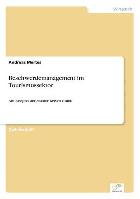 Beschwerdemanagement Im Tourismussektor (Paperback)
