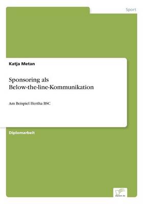 Sponsoring ALS Below-The-Line-Kommunikation (Paperback)