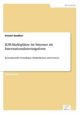 B2B-Marktplatze Im Internet ALS Internationalisierungsform (Paperback)