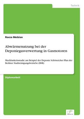 Abwarmenutzung Bei Der Deponiegasverwertung in Gasmotoren (Paperback)