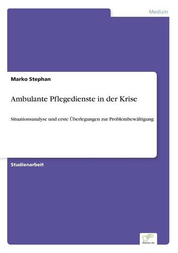 Ambulante Pflegedienste in Der Krise (Paperback)