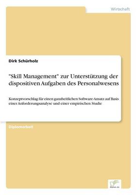 Skill Management Zur Unterst tzung Der Dispositiven Aufgaben Des Personalwesens (Paperback)