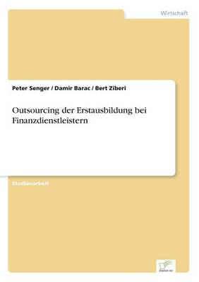Outsourcing Der Erstausbildung Bei Finanzdienstleistern (Paperback)