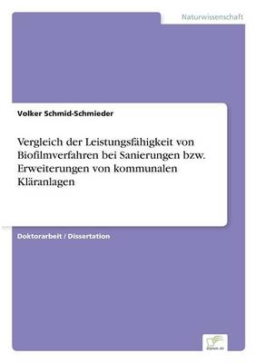 Vergleich Der Leistungsfahigkeit Von Biofilmverfahren Bei Sanierungen Bzw. Erweiterungen Von Kommunalen Klaranlagen (Paperback)