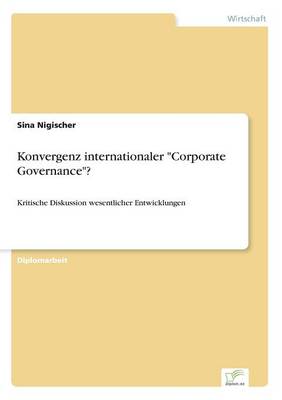 Konvergenz Internationaler "Corporate Governance"? (Paperback)