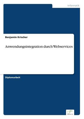Anwendungsintegration Durch Webservices (Paperback)