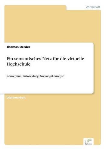 Ein Semantisches Netz Fur Die Virtuelle Hochschule (Paperback)