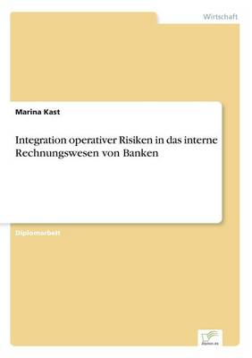 Integration Operativer Risiken in Das Interne Rechnungswesen Von Banken (Paperback)