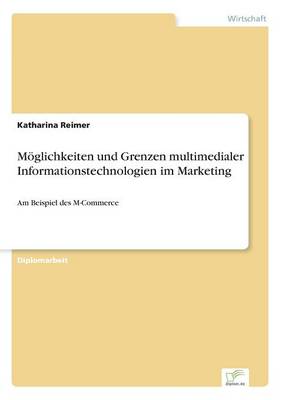 Moglichkeiten Und Grenzen Multimedialer Informationstechnologien Im Marketing (Paperback)