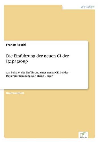 Die Einfuhrung Der Neuen CI Der Igepagroup (Paperback)