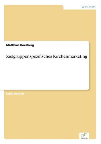 Zielgruppenspezifisches Kirchenmarketing (Paperback)