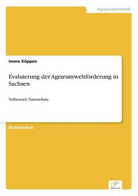 Evaluierung Der Agrarumweltforderung in Sachsen (Paperback)
