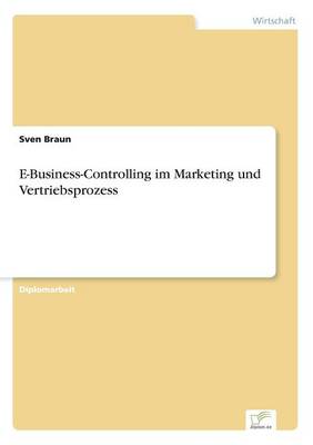 E-Business-Controlling Im Marketing Und Vertriebsprozess (Paperback)