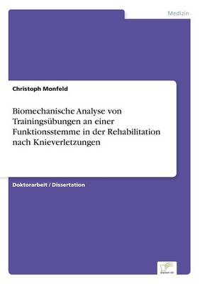 Biomechanische Analyse Von Trainingsubungen an Einer Funktionsstemme in Der Rehabilitation Nach Knieverletzungen (Paperback)