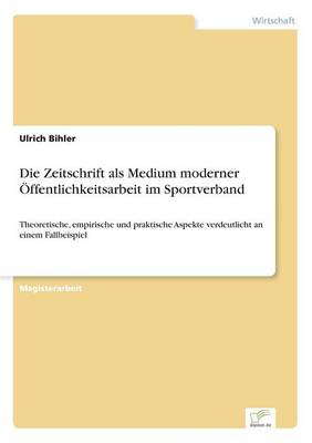 Die Zeitschrift ALS Medium Moderner ffentlichkeitsarbeit Im Sportverband (Paperback)