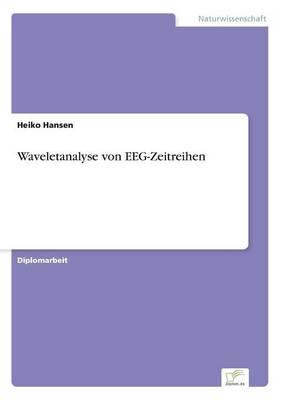 Waveletanalyse Von Eeg-Zeitreihen (Paperback)