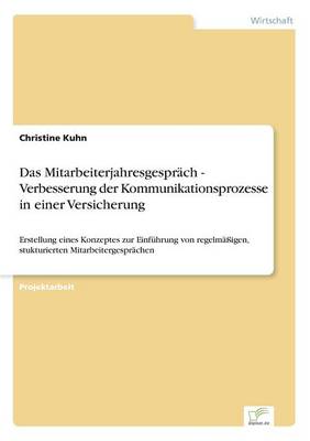 Das Mitarbeiterjahresgespr ch - Verbesserung Der Kommunikationsprozesse in Einer Versicherung (Paperback)