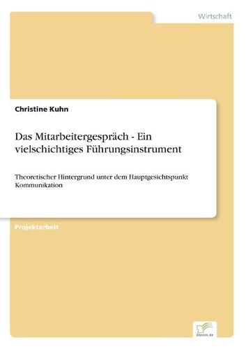 Das Mitarbeitergespr ch - Ein Vielschichtiges F hrungsinstrument (Paperback)