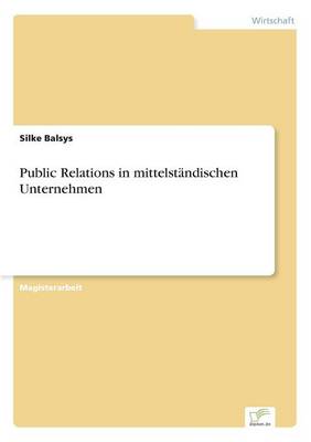Public Relations in Mittelstandischen Unternehmen (Paperback)