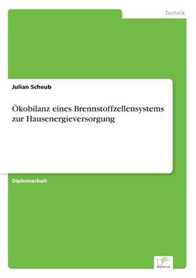 kobilanz Eines Brennstoffzellensystems Zur Hausenergieversorgung (Paperback)