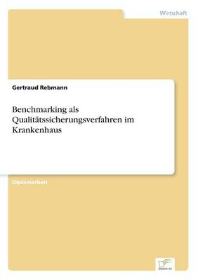 Benchmarking ALS Qualitatssicherungsverfahren Im Krankenhaus (Paperback)