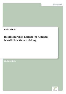 Interkulturelles Lernen Im Kontext Beruflicher Weiterbildung (Paperback)