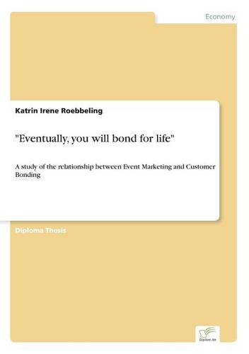 Eventually, You Will Bond for Life (Paperback)