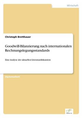 Goodwill-Bilanzierung Nach Internationalen Rechnungslegungsstandards (Paperback)