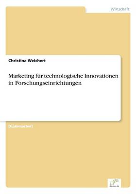 Marketing F r Technologische Innovationen in Forschungseinrichtungen (Paperback)