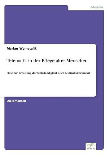 Telematik in Der Pflege Alter Menschen (Paperback)