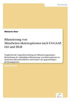 Bilanzierung Von Mitarbeiter-Aktienoptionen Nach Us-Gaap, IAS Und Hgb (Paperback)