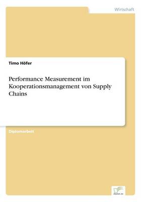 Performance Measurement Im Kooperationsmanagement Von Supply Chains (Paperback)
