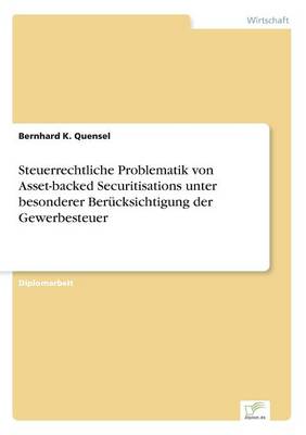 Steuerrechtliche Problematik Von Asset-Backed Securitisations Unter Besonderer Berucksichtigung Der Gewerbesteuer (Paperback)