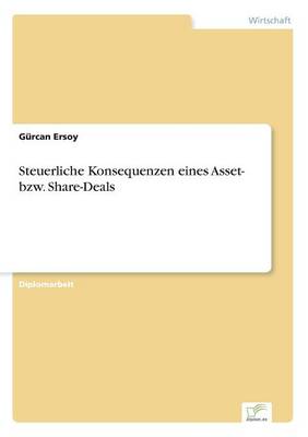 Steuerliche Konsequenzen Eines Asset- Bzw. Share-Deals (Paperback)