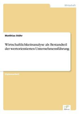 Wirtschaftlichkeitsanalyse ALS Bestandteil Der Wertorientierten Unternehmensfuhrung (Paperback)