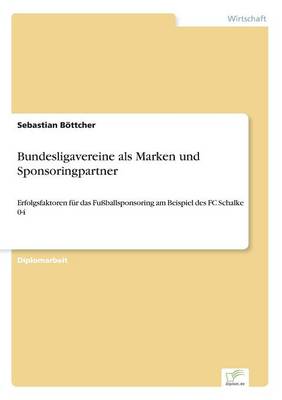 Bundesligavereine ALS Marken Und Sponsoringpartner (Paperback)