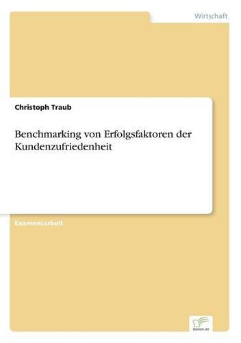 Benchmarking Von Erfolgsfaktoren Der Kundenzufriedenheit (Paperback)